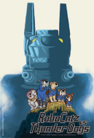 Thunder Dogs Promotional Poster for RoboCatz VS. ThunderDogs by Spanky Cermak